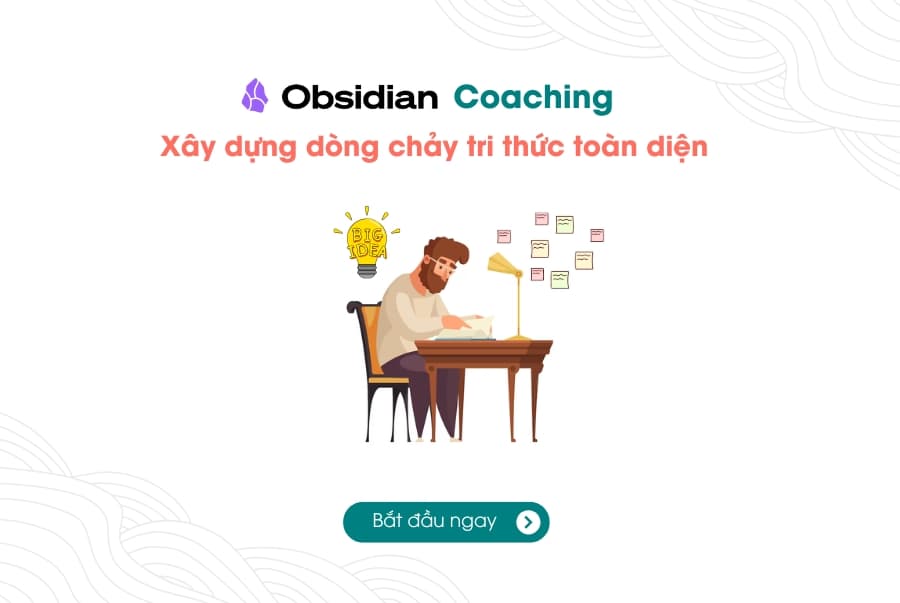 Obsidian Coaching: Xây Dựng Dòng Chảy Tri Thức Toàn Diện