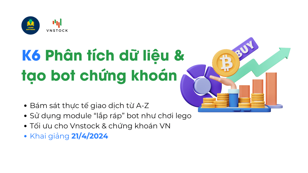Python Phân tích dữ liệu & Tạo bot chứng khoán K6
