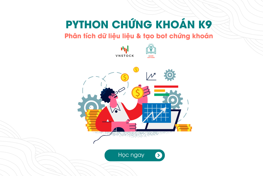 Python Phân tích dữ liệu & Tạo bot chứng khoán K9
